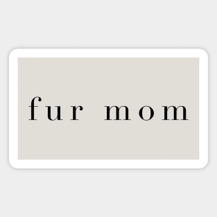 Fur Mom Magnet